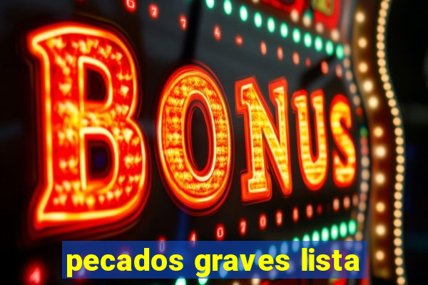 pecados graves lista